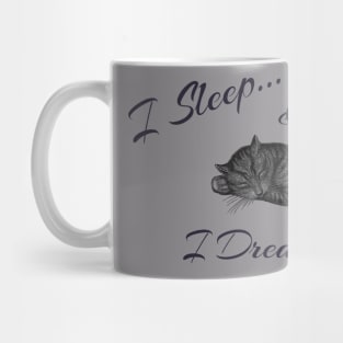 I Sleep and I Dream Things Mug